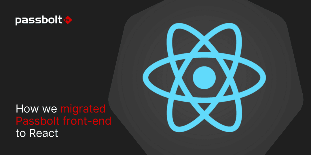 How we migrated Passbolt front-end to React
